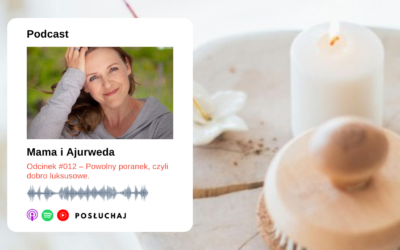 Odcinek #011 – Ajurwedyjskie rytuały dla głębokiego relaksu